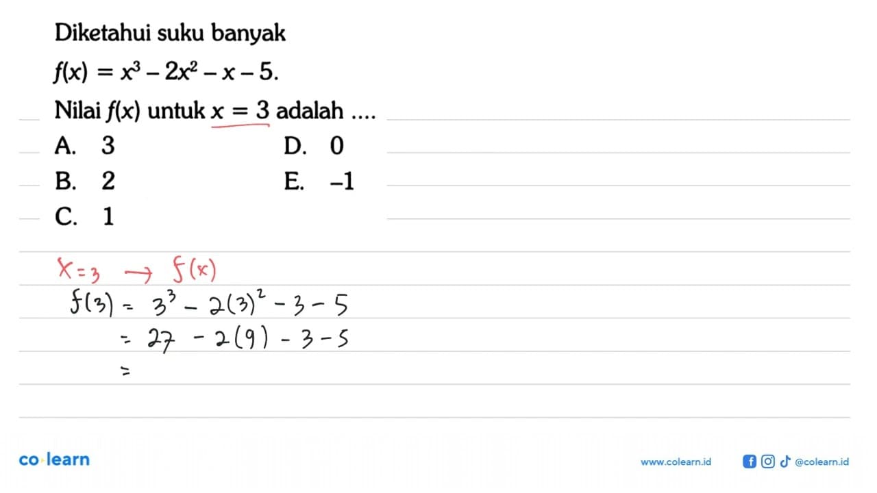 Diketahui suku banyak f(x)=x^3-2x^2-x-5. Nilai f(x) untuk