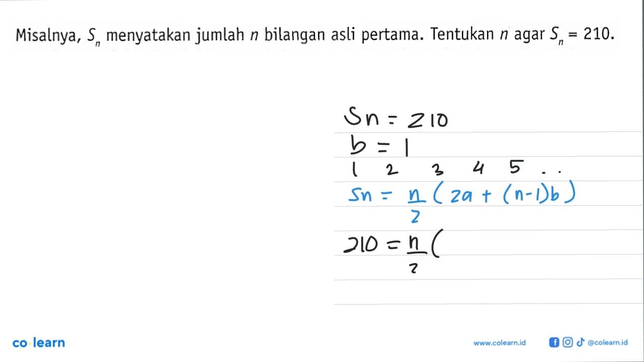 Misalnya, Sn menyatakan jumlah n bilangan asli pertama.