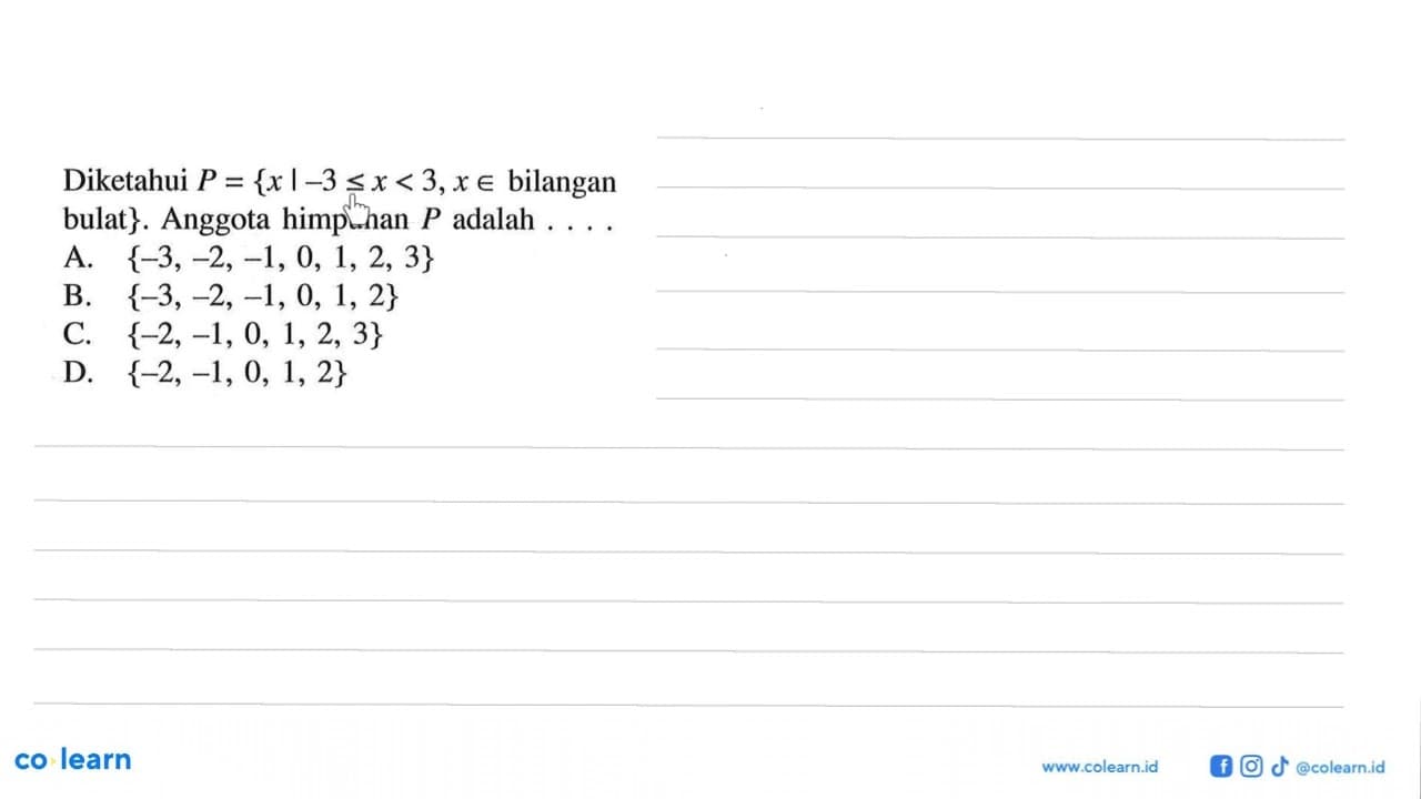 Diketahui P = {x| -3 <= x < 3, x E bilangan bulat}. Anggota