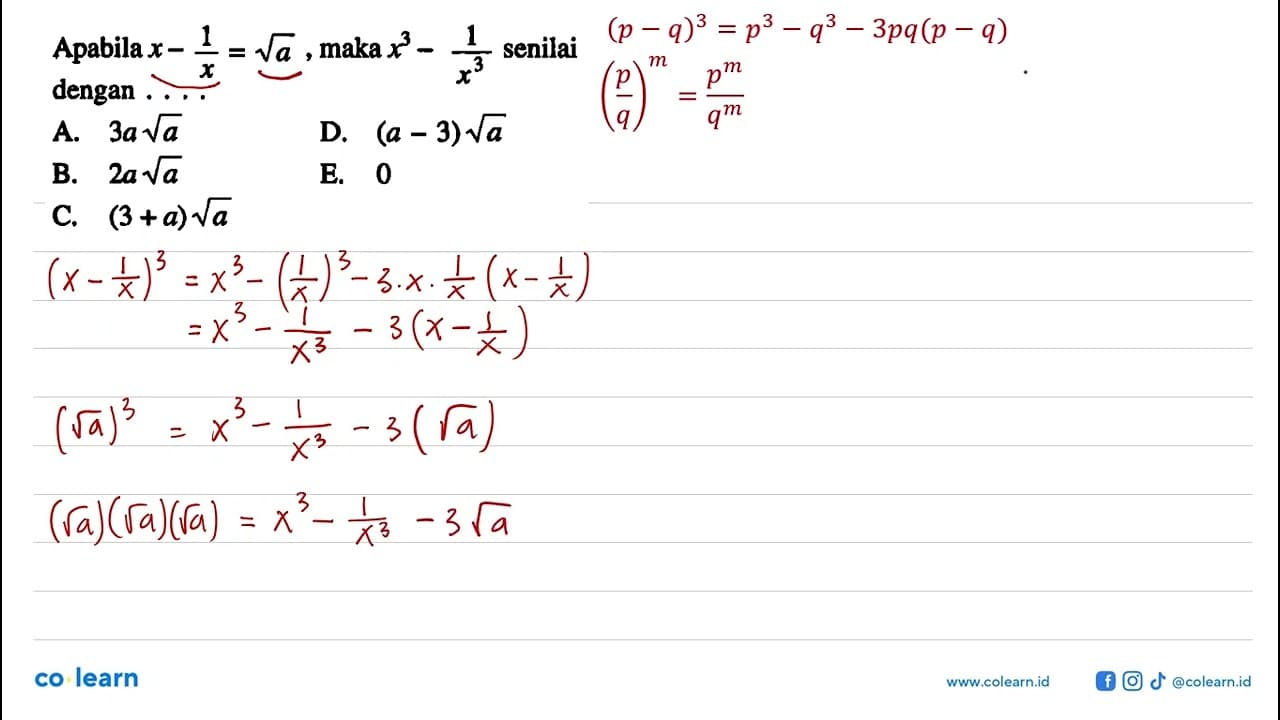 Apabila x - 1/x = akar(a), maka x^3 - 1/x^3 senilai dengan