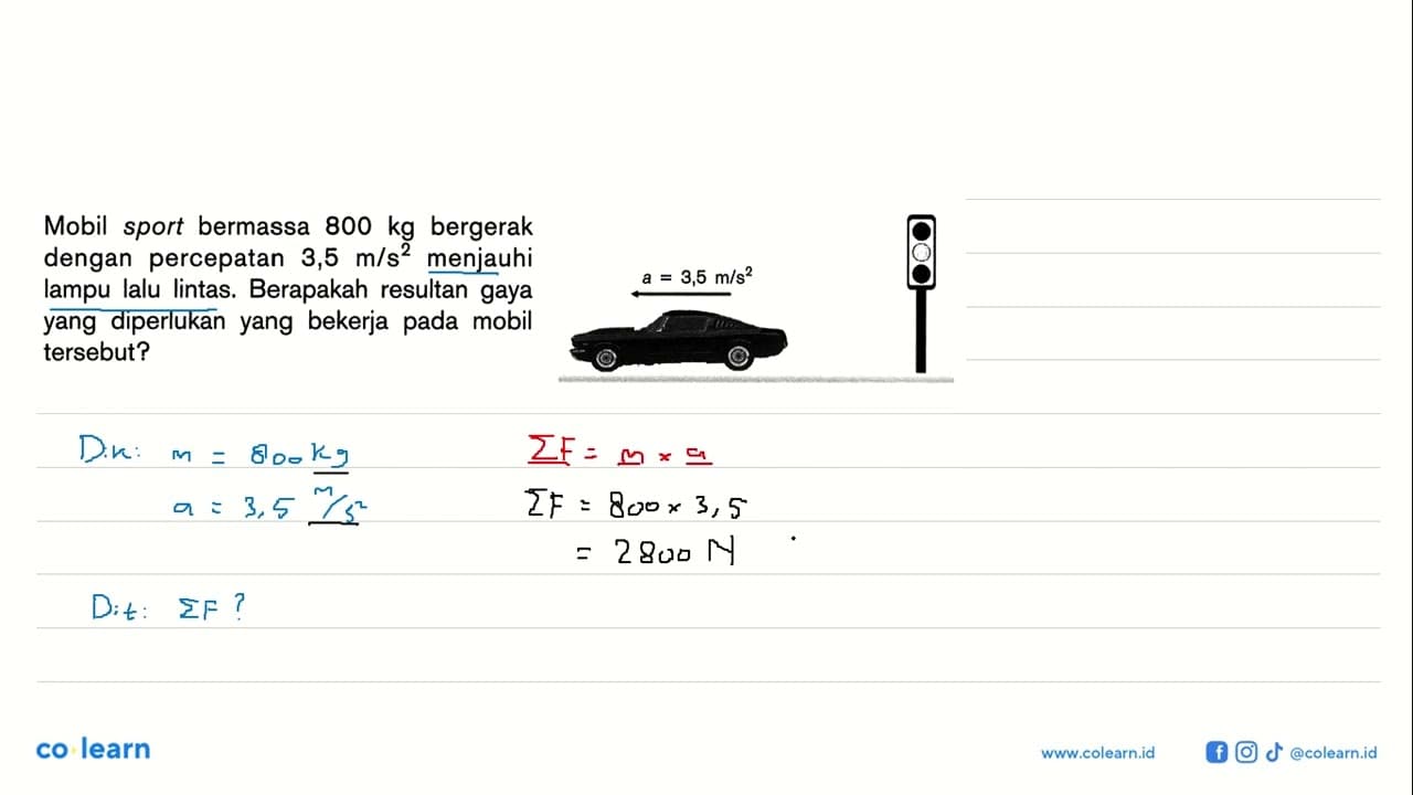 Mobil sport bermassa 800 kg bergerak dengan percepatan 3,5