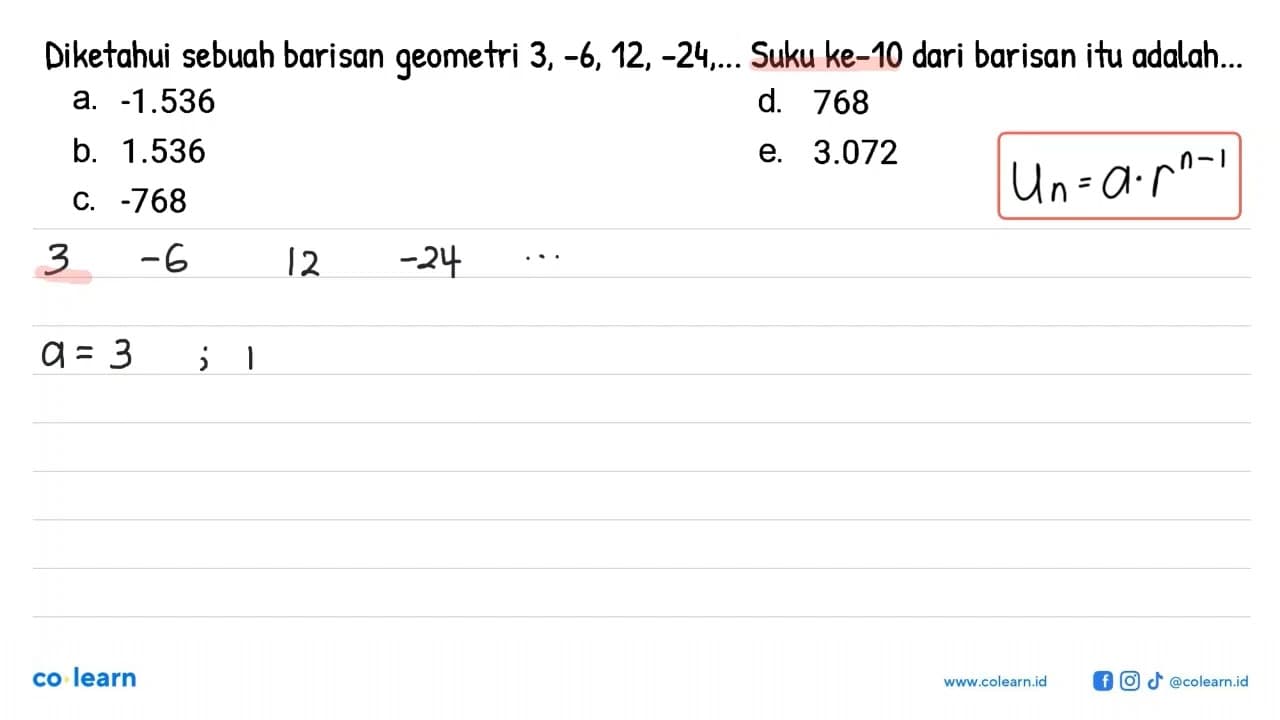 Diketahui sebuah barisan geometri 3, -6, 12, -24,... Suku