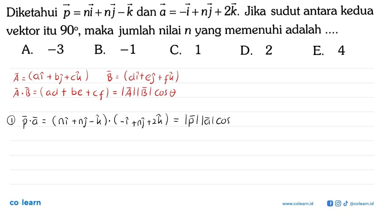 Diketahui vektor p=n i+n j-k dan vektor a=-i+n j+2k. Jika