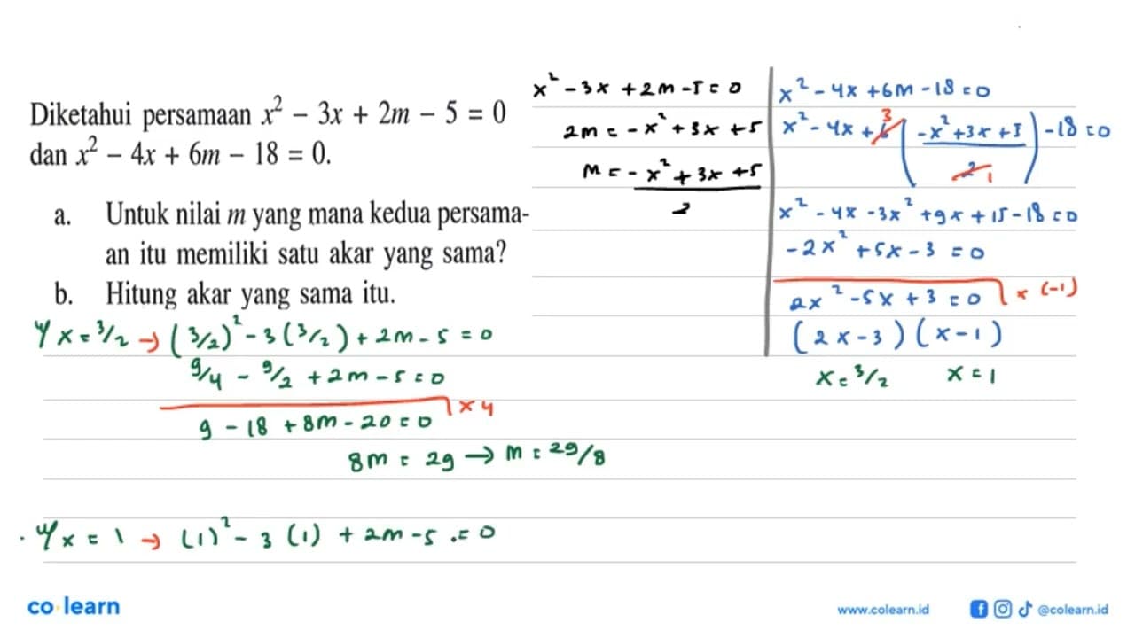 Diketahui persamaan x^2 - 3x + 2m - 5 = 0 dan x^2 - 4x + 6m