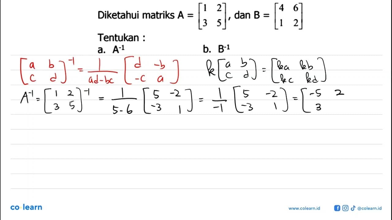 Diketahui matriks A=[1 2 3 5] dan B =[4 6 1 2] Tentukan a.