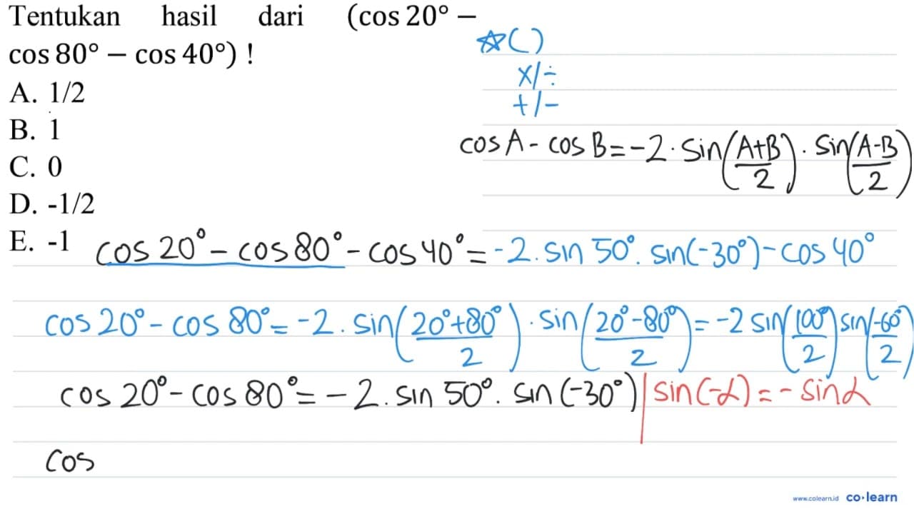 Tentukan hasil dari (cos 20-. .cos 80-cos 40) !