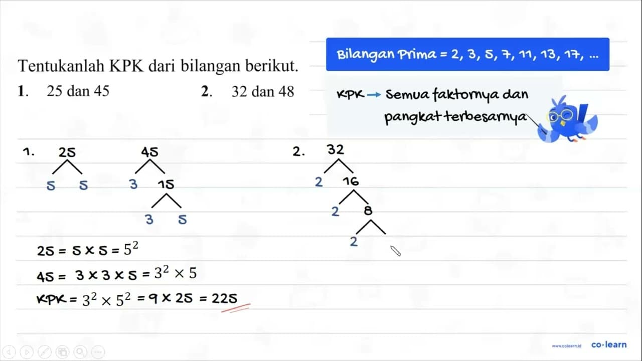 Tentukanlah KPK dari bilangan berikut. 1. 25 dan 45 2. 32