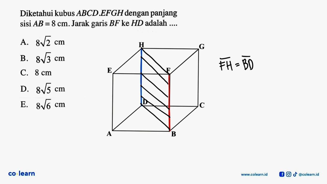 Diketahui kubus ABCD.EFGH dengan panjang sisi AB=8 cm.