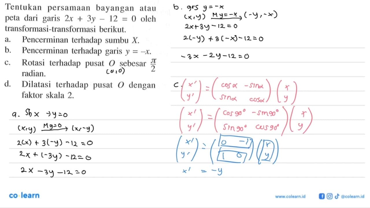 Tentukan persamaan bayangan atau peta dari garis 2x+3y-12=0