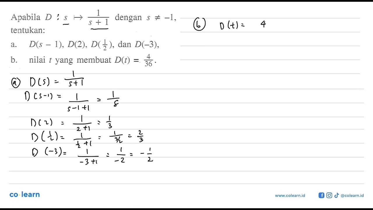 Apabila D : s - > 1/(s+1) dengan s =/= -1, tentukan: a.