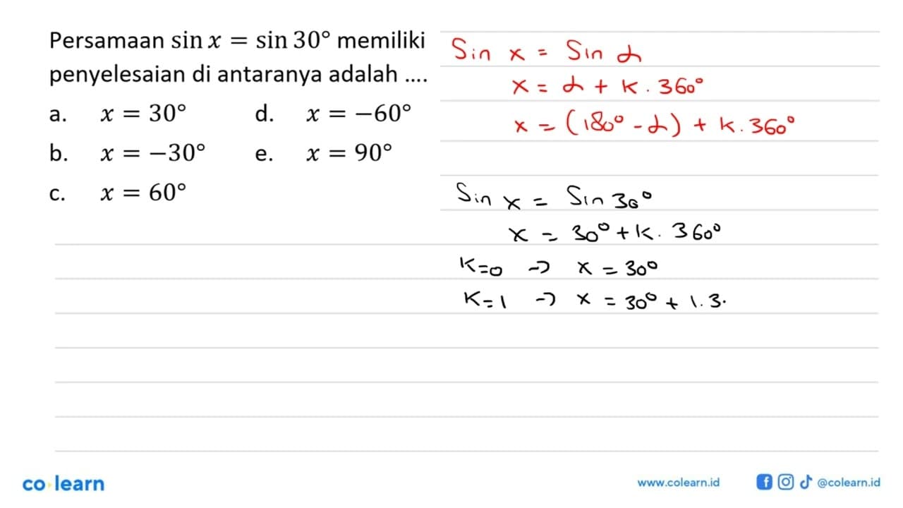 Persamaan sin x=sin 30 memiliki penyelesaian di antaranya