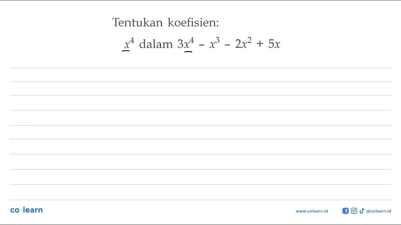 Tentukan koefisien x^4 dalam 3x^4-x^3-2x^2+5x