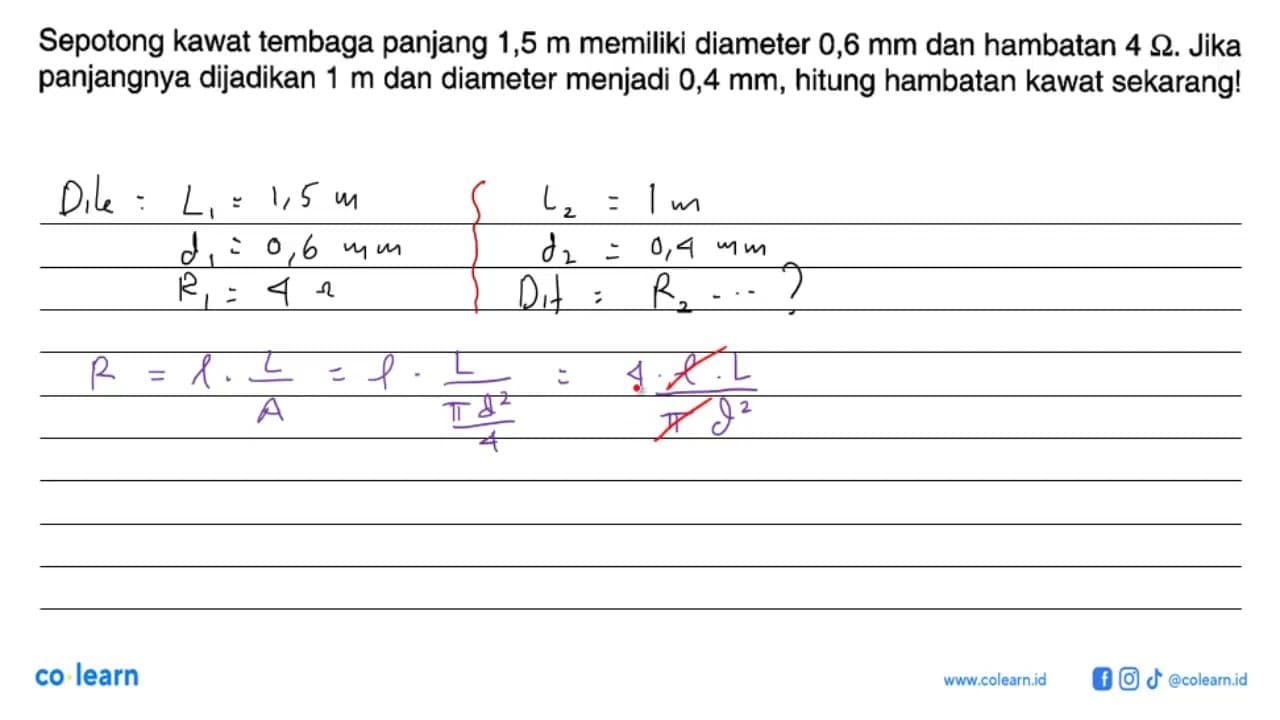 Sepotong kawat tembaga panjang 1,5 m memiliki diameter 0,6