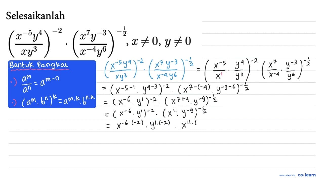 Selesaikanlah ((x^(-5) y^4)/(x y^3))^(-2) . ((x^7