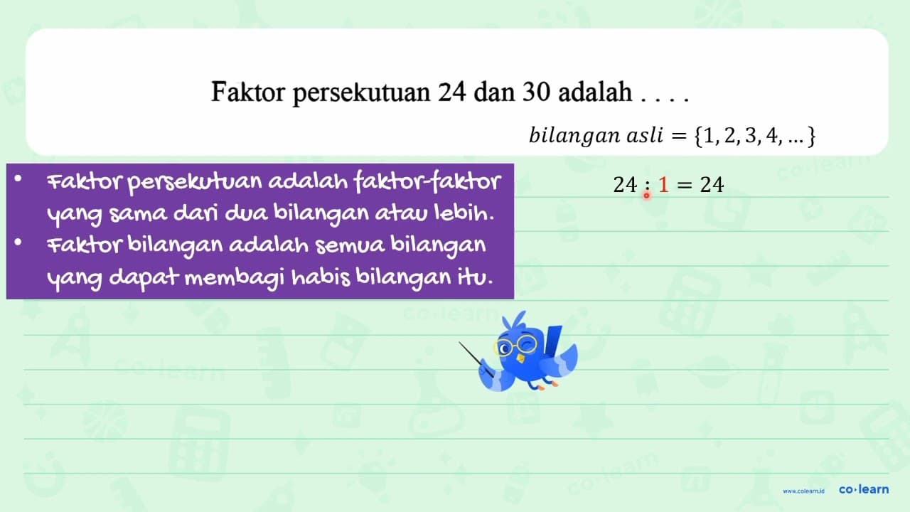 Faktor persekutuan 24 dan 30 adalah