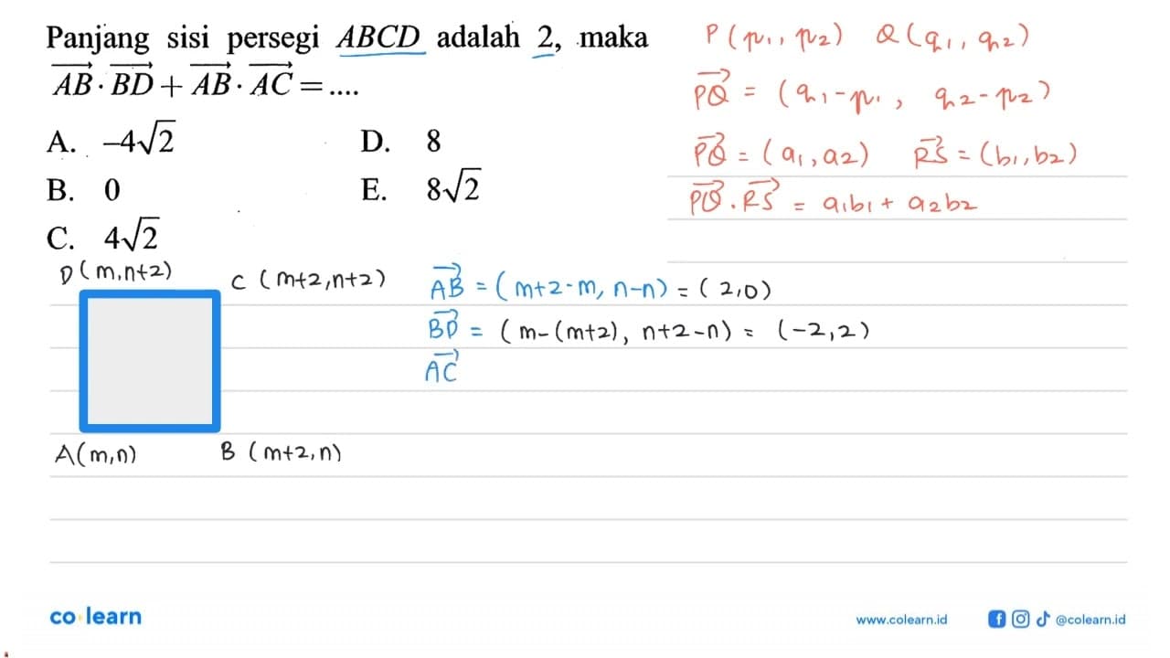 Panjang sisi persegi ABCD adalah 2, maka AB.BD+AB.AC=....