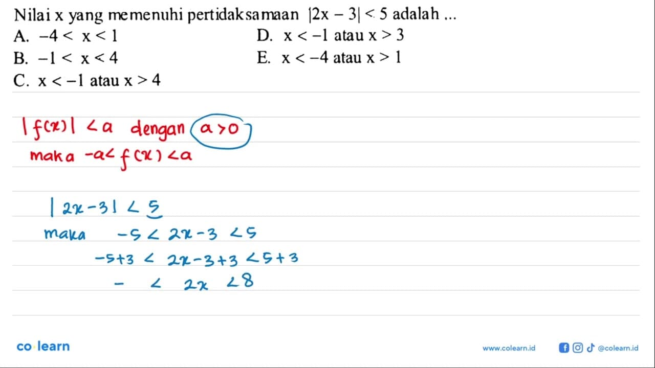 Nilai x yang me menuhi pertidaksamaan |2x-3|<5 adalah ...