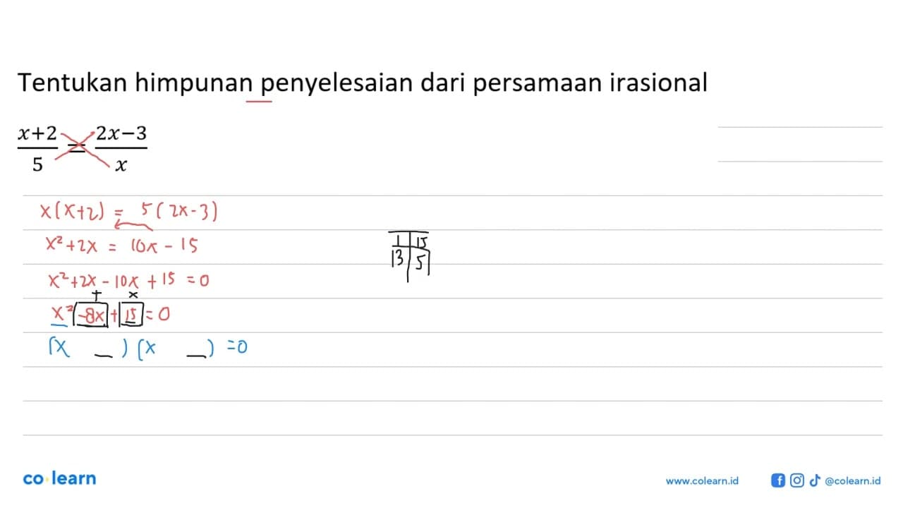 Tentukan himpunan penyelesaian dari persamaan irasional