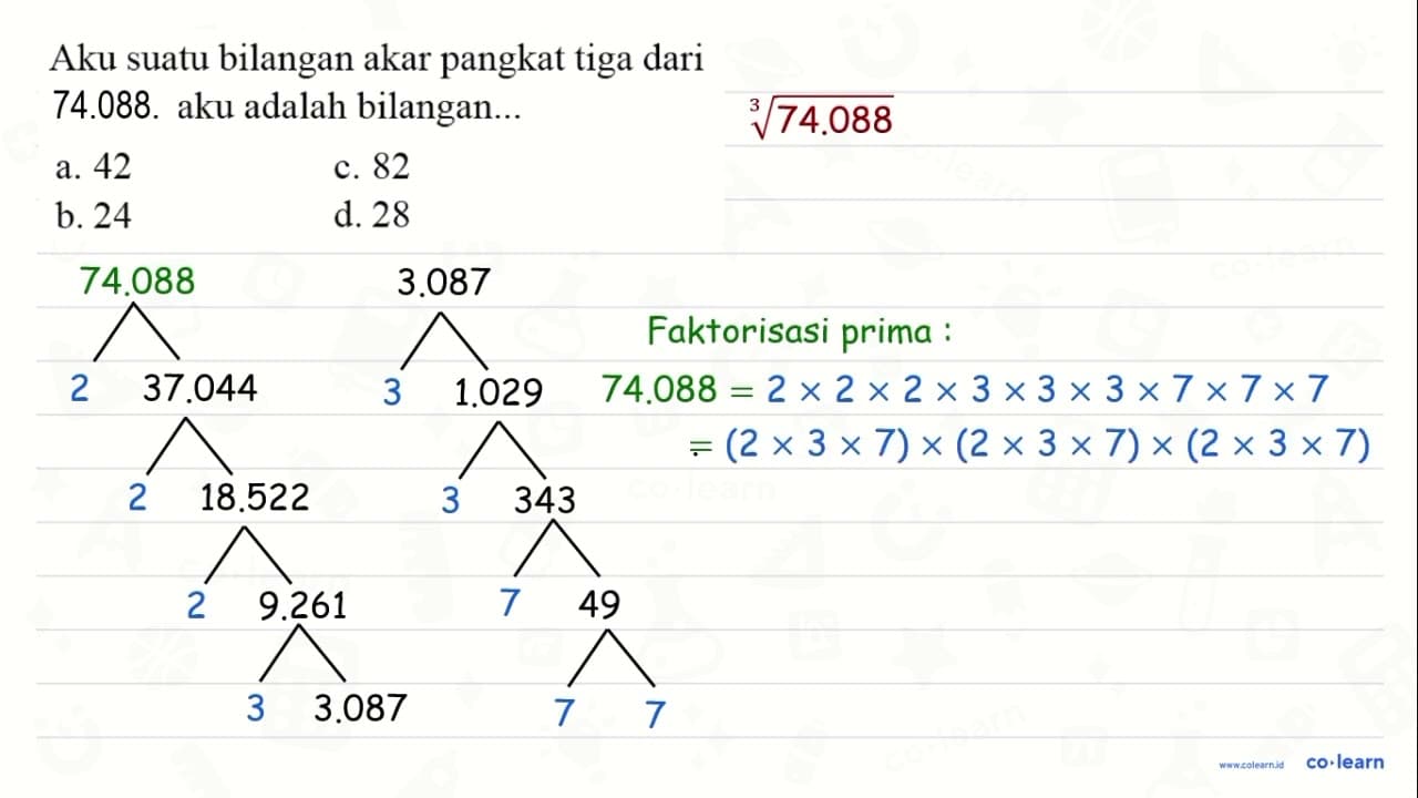 Aku suatu bilangan akar pangkat tiga dari 74.008. aku