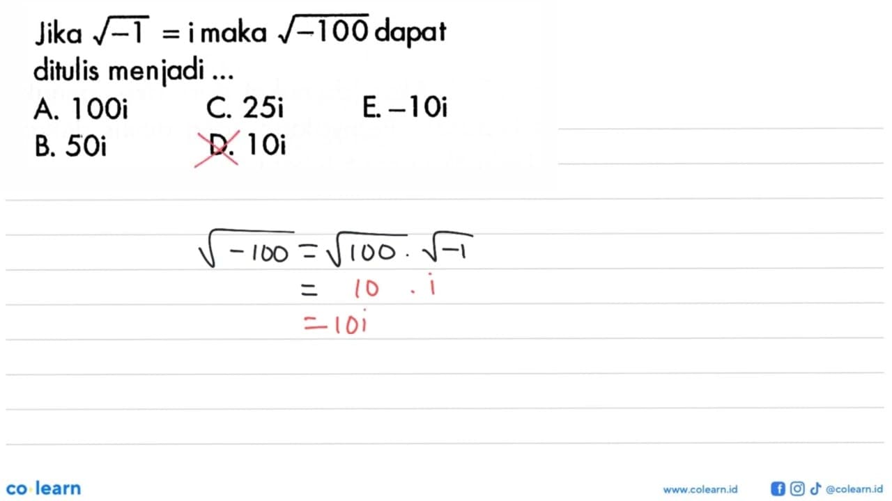 Jika (-1)^(1/2) = i maka (-100)^(1/2) dapat ditulis menjadi