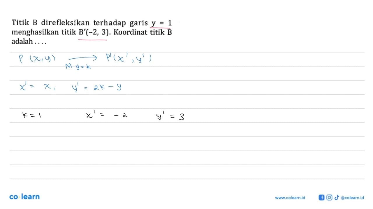 Titik B direfleksikan terhadap garis y=1 menghasilkan titik