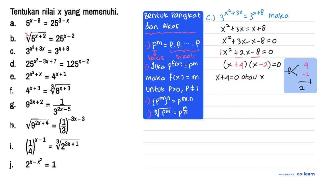 Tentukan nilai x yang memenuhi. a. 5^(x-9)=25^(3-x) b.