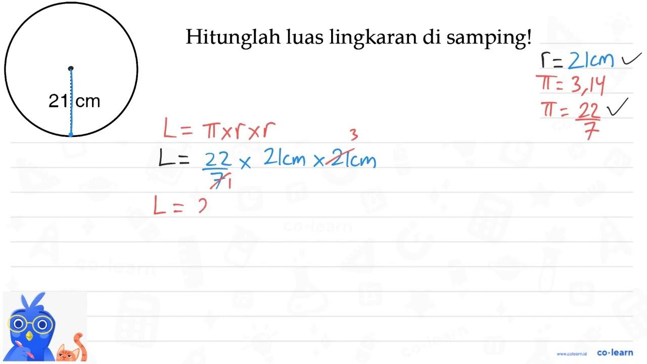 Hitunglah luas lingkaran di samping! 21 cm