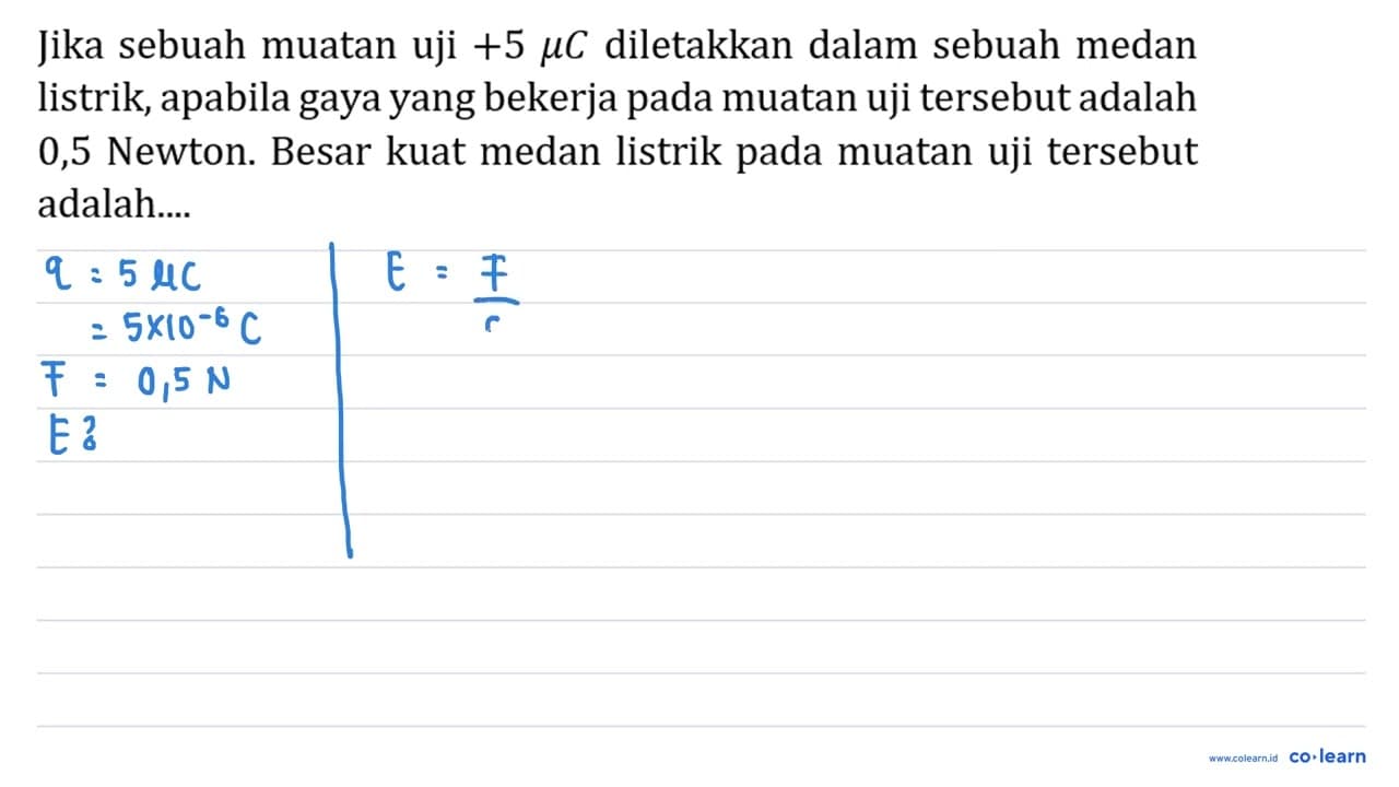 Jika sebuah muatan uji +5 mu C diletakkan dalam sebuah