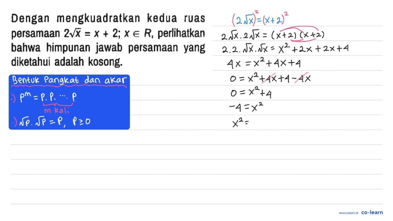 Dengan mengkuadratkan kedua ruas persamaan 2 akar(x)=x + 2;