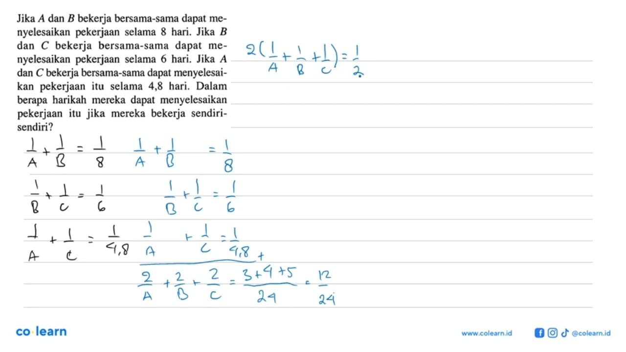 Jika A dan B bekerja bersama-sama dapat me- nyelesaikan
