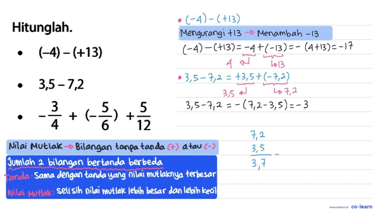 Hitunglah. - (-4) - (+13) - 3,5 - 7,2 - -3/4 + (-5/6) +