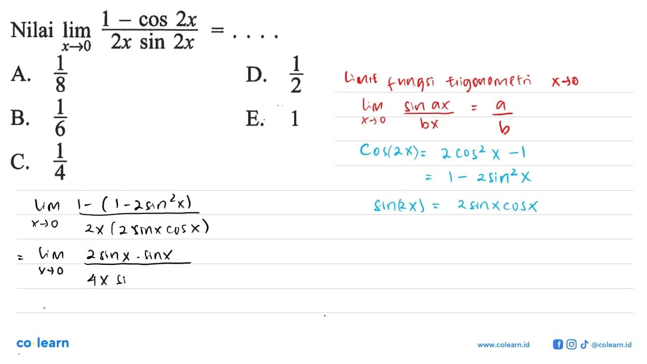 Nilai limit x->0 (1-cos 2x)/(2x sin 2x)= ....