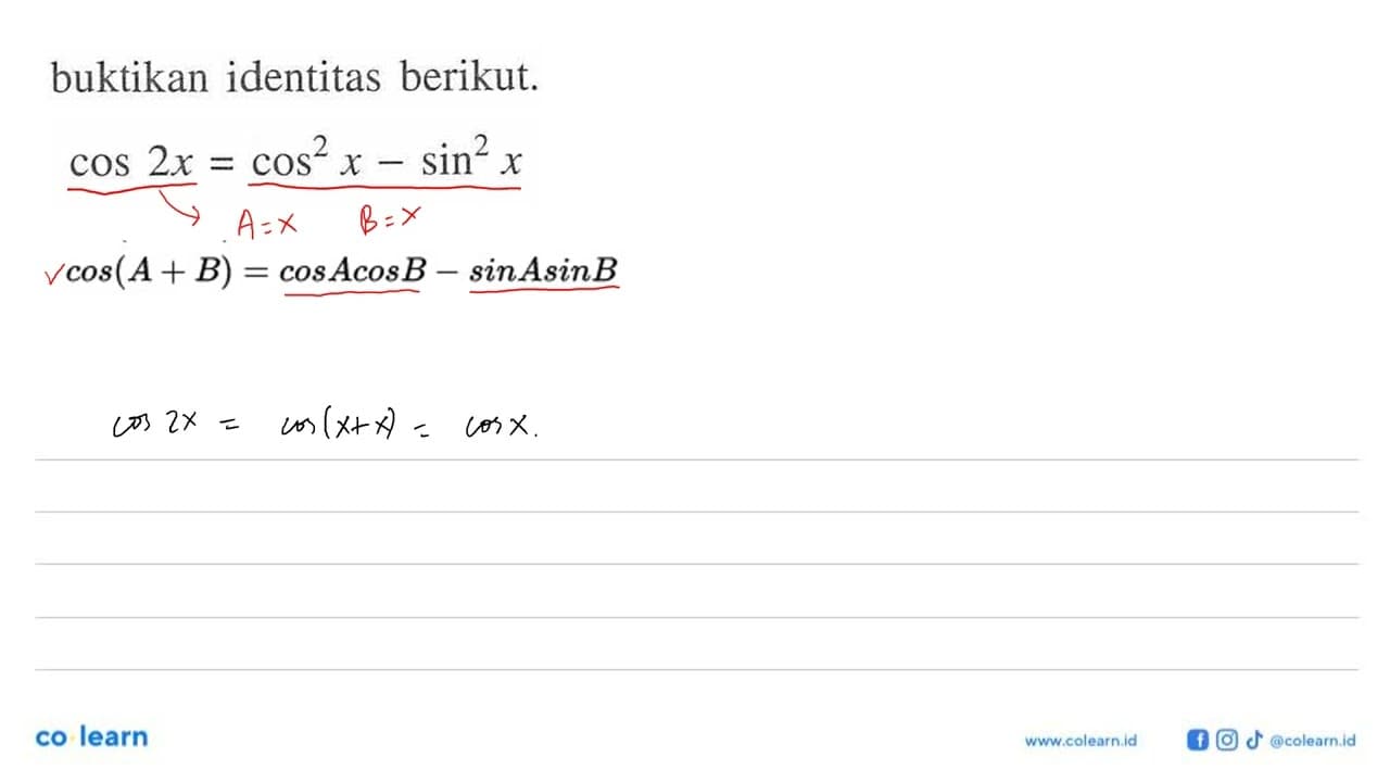 buktikan identitas berikut. cos(2x)=cos^2(x)-sin^2(x)