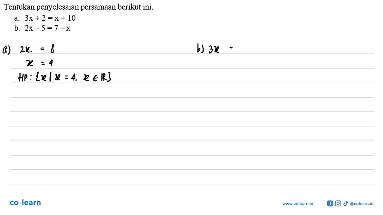 Tentukan penyelesaian persamaan berikut ini. a. 3x+2=x+10