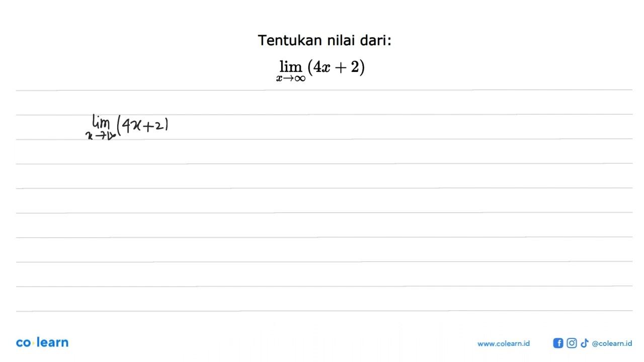 Tentukan nilai dari: limit x mendekati tak hingga (4x+2)