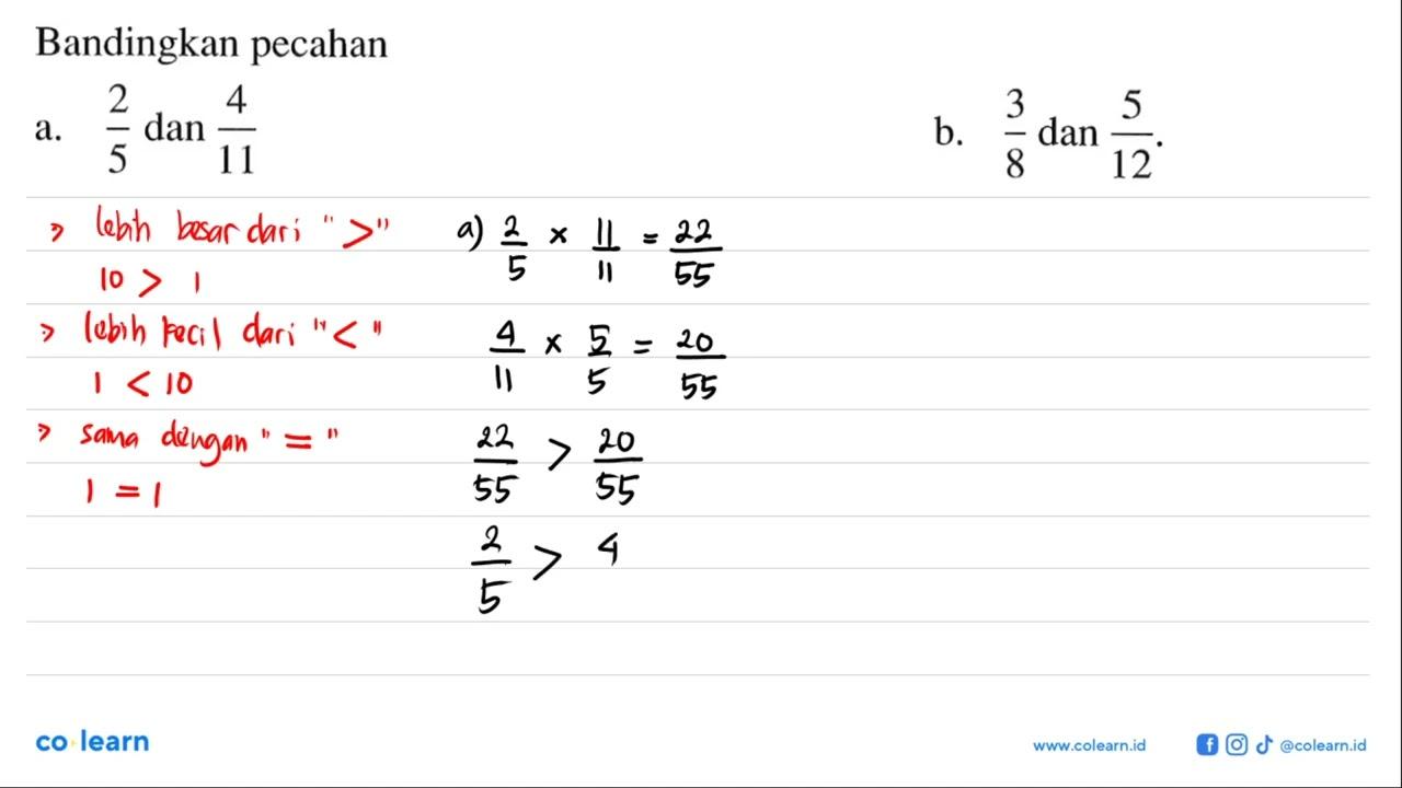 Bandingkan pecahan a. 2/5 dan 4/11 b. 3/8 dan 5/12