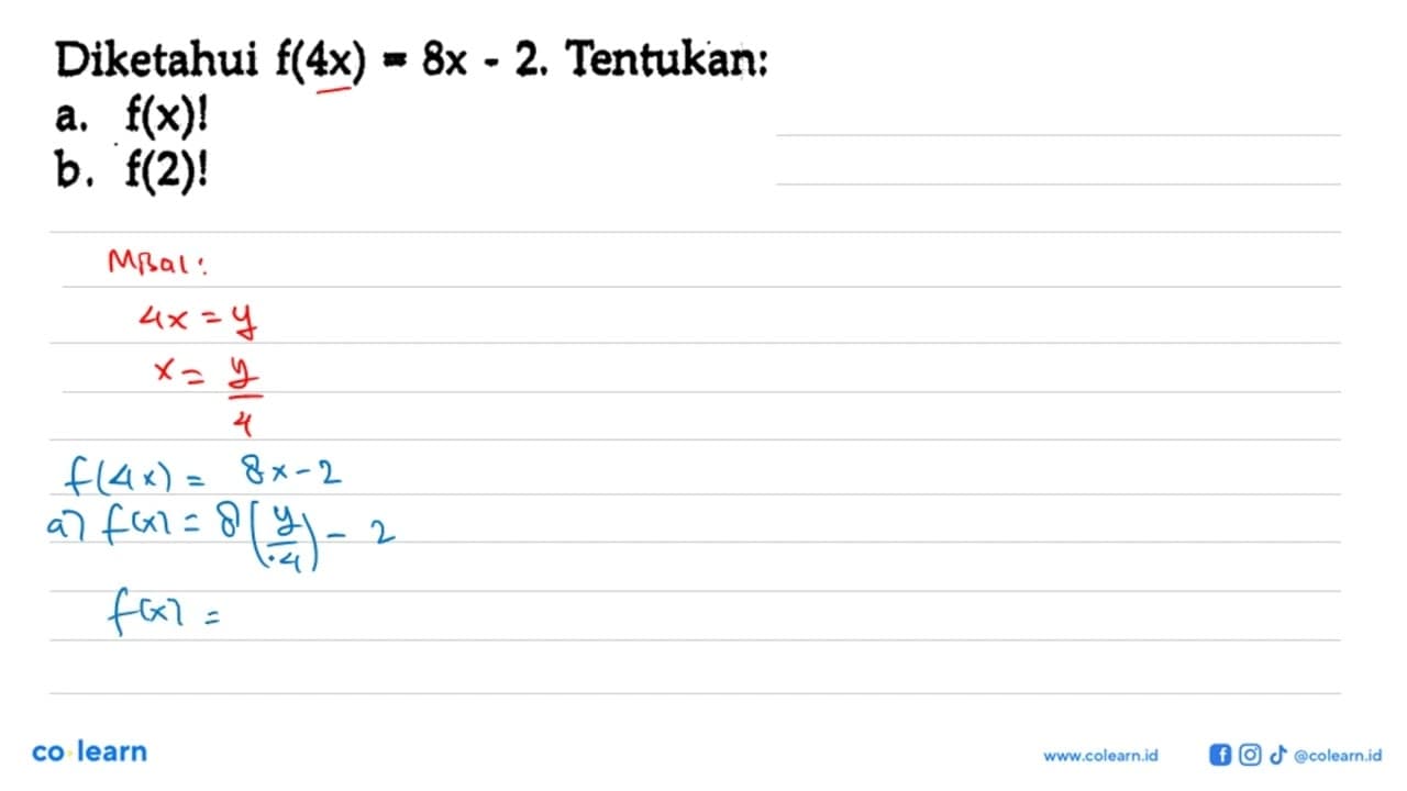 Diketahui f(4x)=8x-2, Tentukan: a. f(x)! b. f(2)!