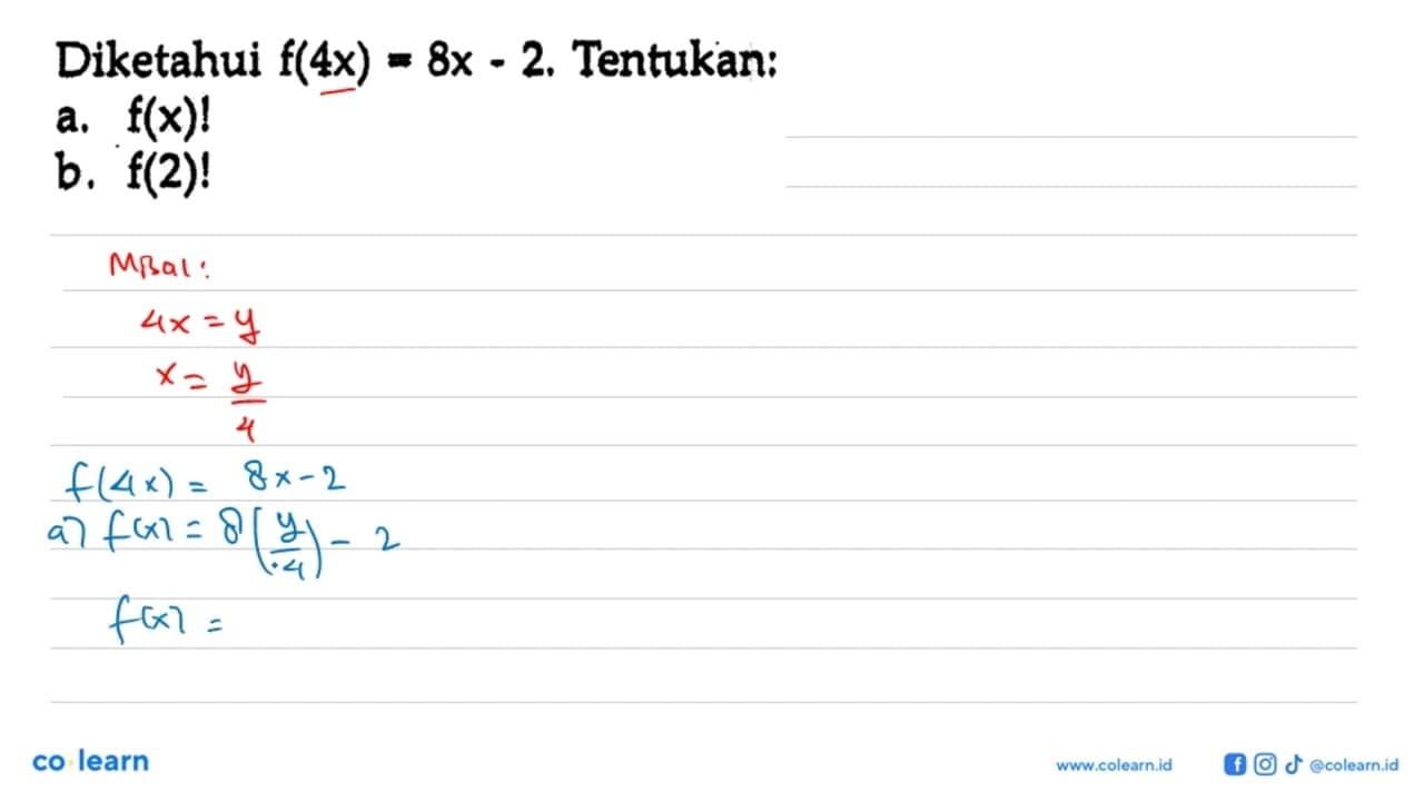 Diketahui f(4x)=8x-2, Tentukan: a. f(x)! b. f(2)!