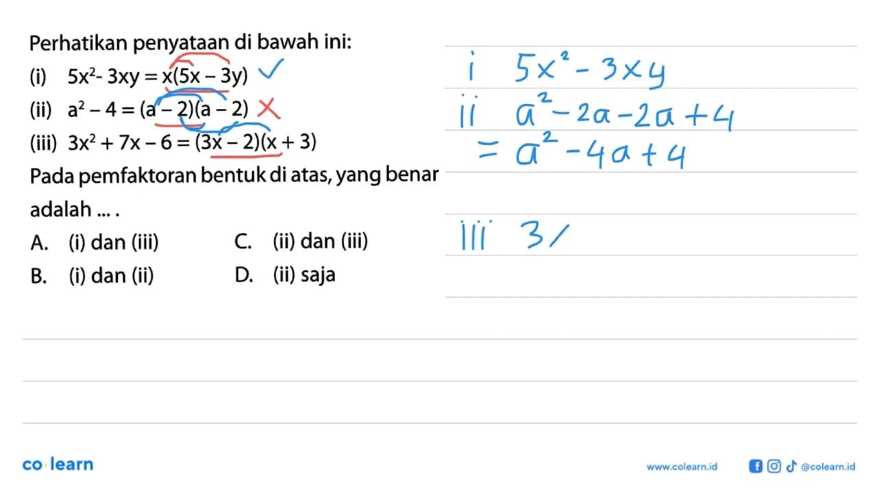 Perhatikan penyataan di bawah ini: (i) 5x^2 - 3xy = x(5x -