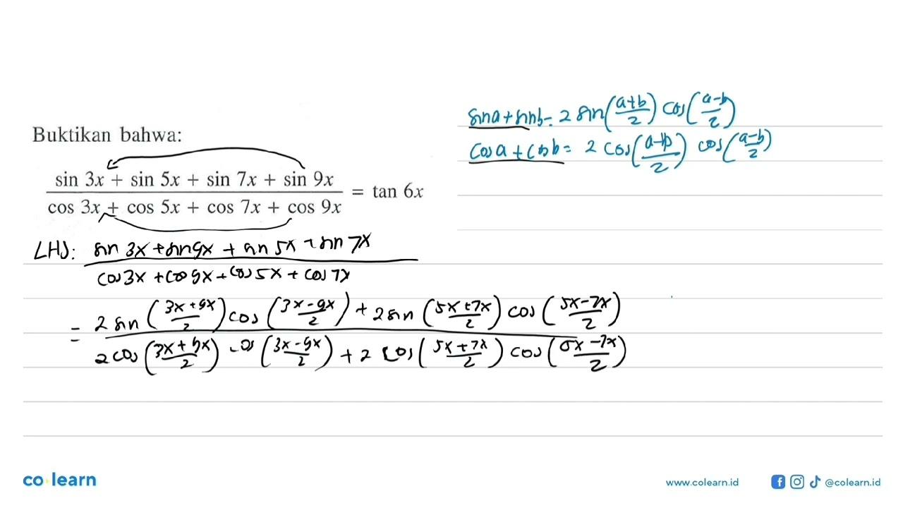 Buktikan bahwa: (sin 3x+ sin 5x+sin 7x+sin 9x)/(cos 3x+cos