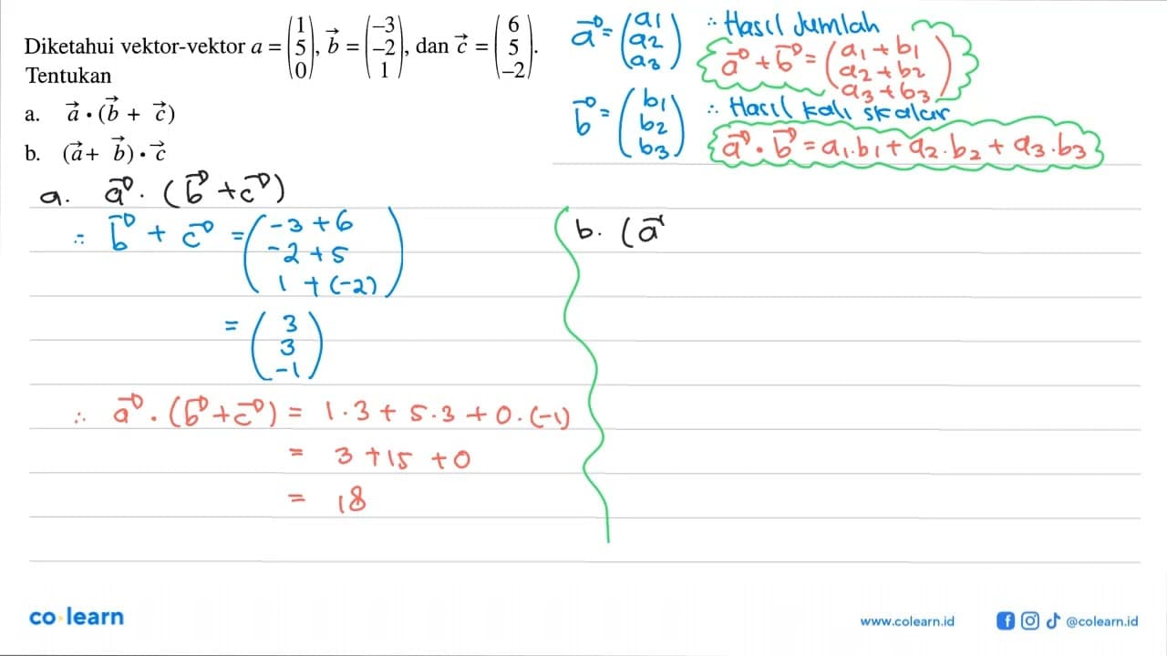 Diketahui vektor-vektor a=(1 5 0), vektor b=(-3 -2 1), dan