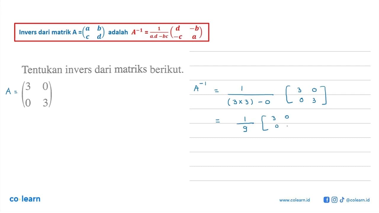 Tentukan invers dari matriks berikut. (3 0 0 3)