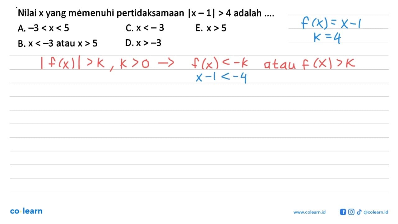 Nilai x yang memenuhi pertidaksamaan |x-1|>4 adalah ...