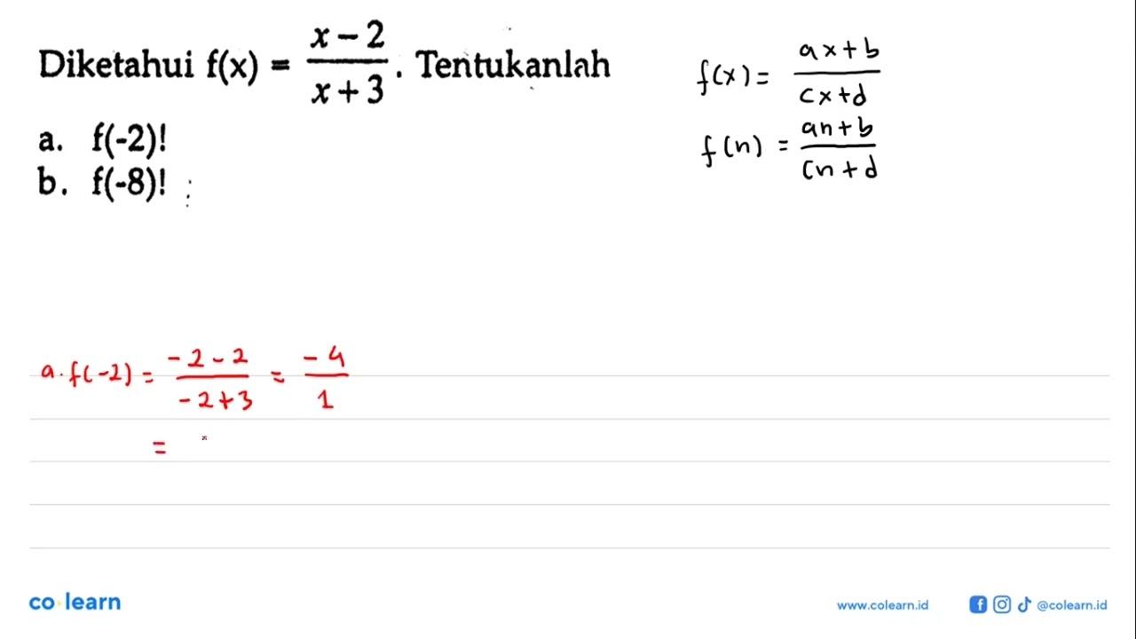 Diketahui f(x) = (x - 2)/(x + 3). Tentukanlah a. f(-2)! b.