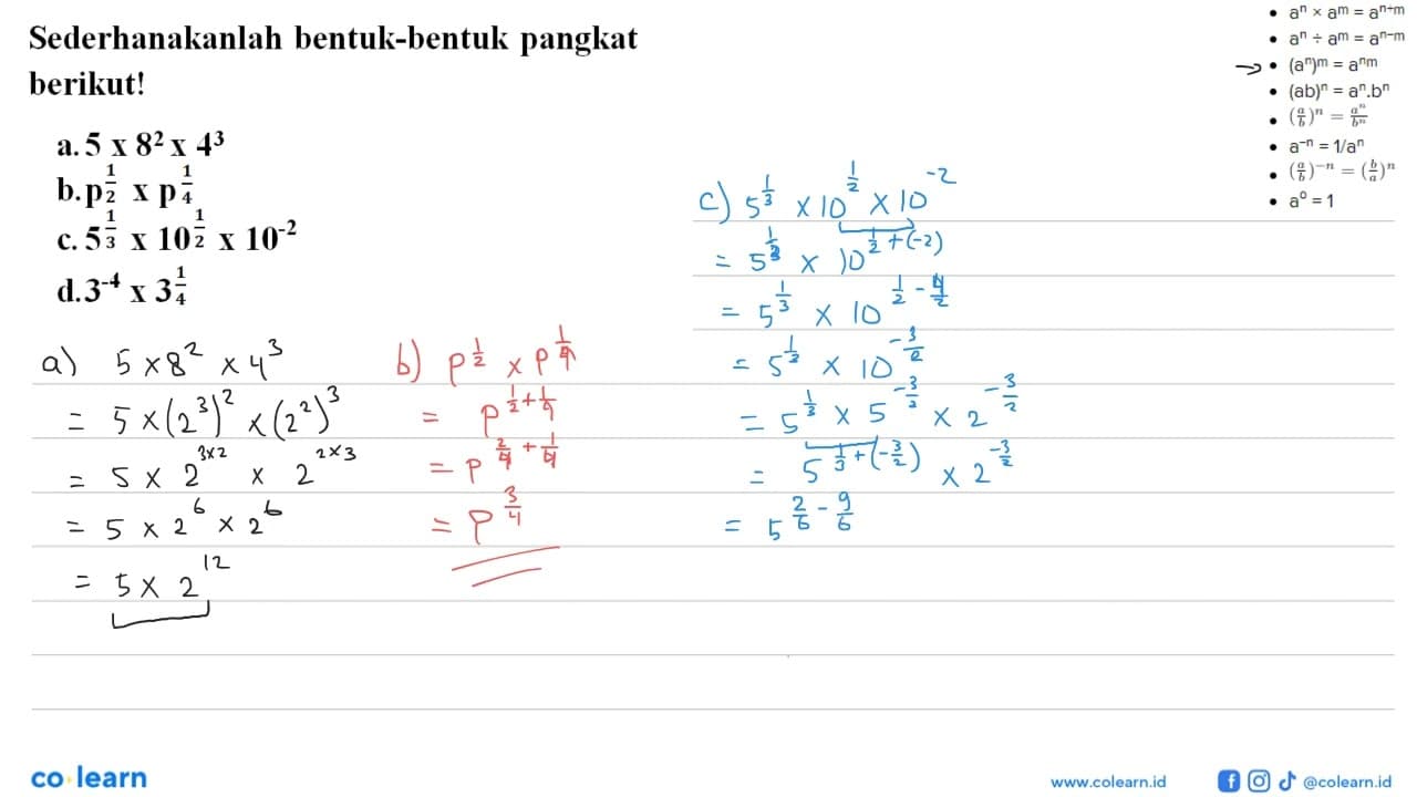 Sederhanakanlah bentuk-bentuk pangkat berikut! a. 5x8^2x4^3