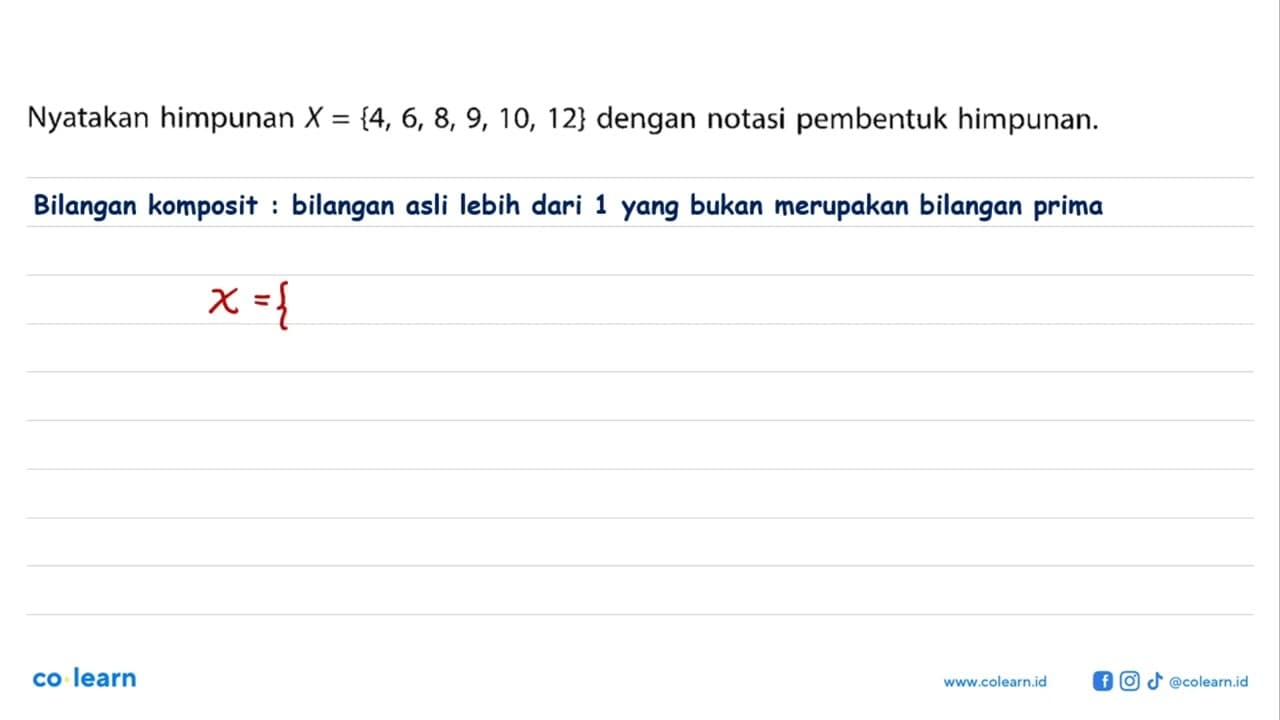 Nyatakan himpunan X={4,6,8,9,10,12} dengan notasi pembentuk