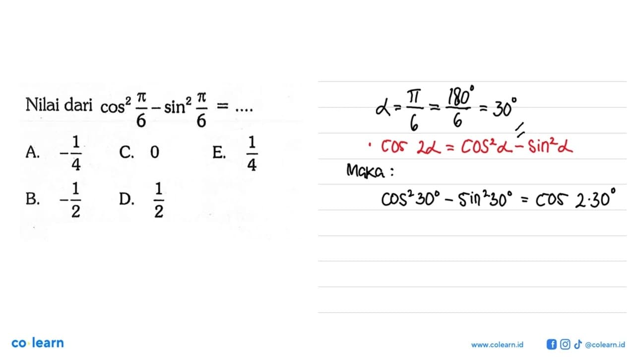 Nilai dari cos^2 pi/6-sin^2 pi/6=...