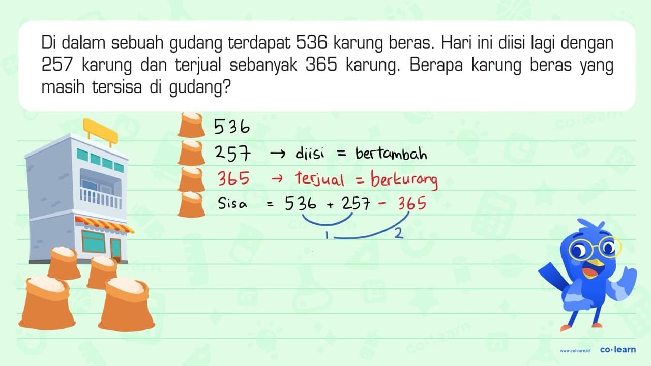 Di dalam sebuah gudang terdapat 538 karung beras. Hari ini