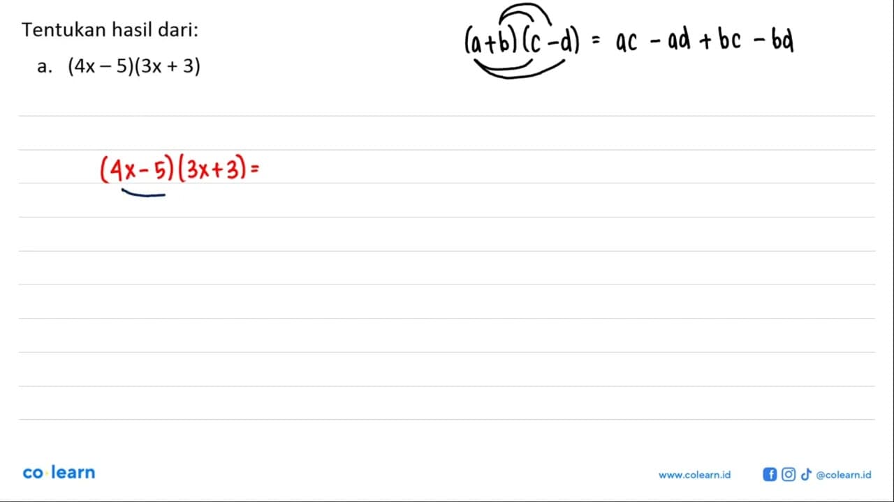 Tentukan hasil dari: a. (4x - 5)(3x + 3)