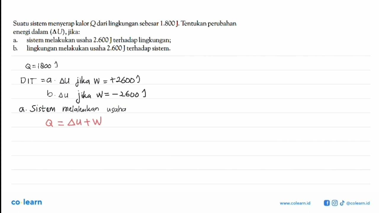 Suatu sistem menyerap kalor Q dari lingkungan sebesar 1.800